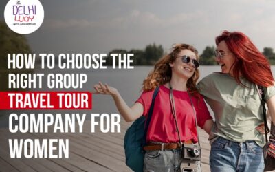 How to Choose the Right Group Travel Tour Company for Women ? – The Delhi Way